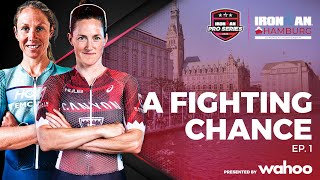 A Fighting Chance Ep. 1 | IRONMAN European Championship, Hamburg