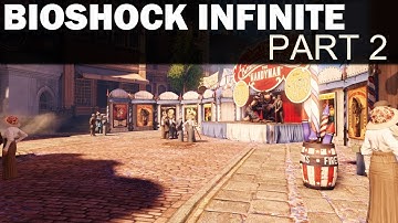 BioShock Infinite - 2 - The Columbia Fair