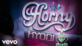 Kyodi - Horny (Official Audio)