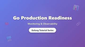 Go Production Readiness: Complete Guide to Monitoring & Observability in Golang