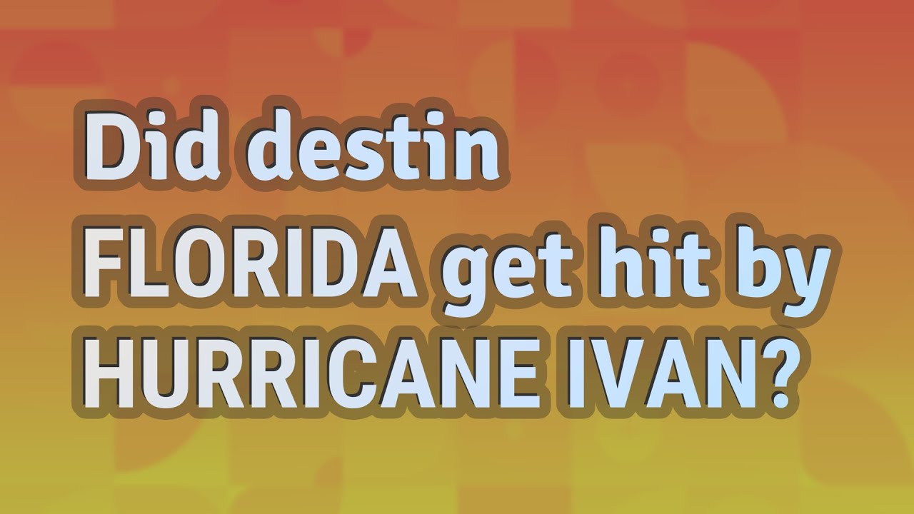 Did destin Florida get hit by Hurricane Ivan? YouTube