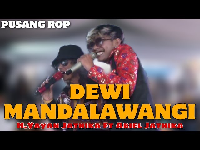 H.Yayan Jatnika Ft Abiel Jatnika - Dewi Mandalawangi | Pusang ROP class=