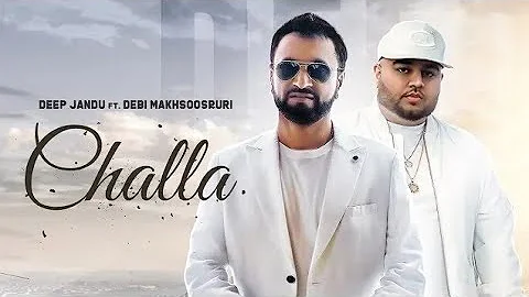 CHALLA Video Song (Official Video) Deep Jandu & Debi Makhsoospuri New Punjabi Song Challa Song 2019