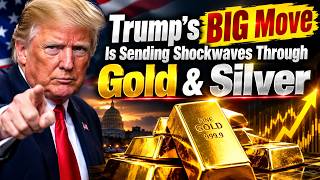 Trump’s BIG Move Is Sending Shockwaves Through Gold & Silver — What Comes Next