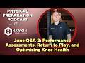 June Q&A 2: Performance Assessments, Return to Play, and Optimizing Knee Health