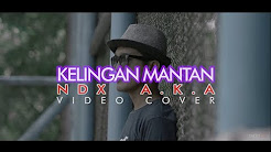 Video Mix - NDX A K A Kelingan Mantan - Playlist 