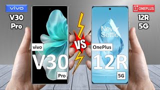 vivo v30 pro vs oneplus 12r - full comparison 🔥 techvs