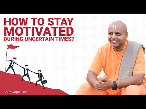 How To Stay Motivated During Uncertain Times? | DIALOGUE WITH A MONK | Gaur Gopal Das