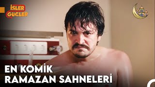 En Komik Ramazan Sahneleri  İşler Güçler