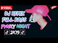 DJ JOGET BAE-BAE TERBARU FVNKY NIGHT 2K19 SLOW BIKIN DI GELENG-GELENG||