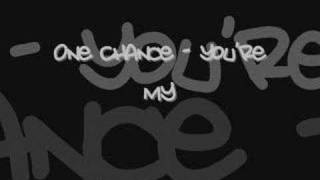 Watch One Chance Youre My video