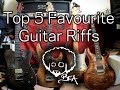 Top 5 Favourite Guitar Riffs