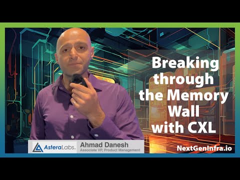 Tech Update: Breaking through the Memory Wallwith CXL