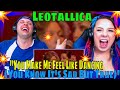 FIrst Time Hearing Leotallica - &quot;You Make Me Feel Like Dancing (You Know It&#39;s Sad But True)&quot;