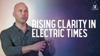 Rising Clarity in Electric Times ⚡