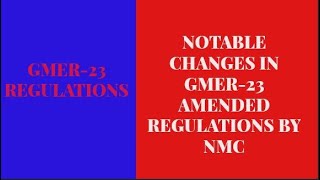 GMER-23 AMENDED REGULATIONS BY NMC