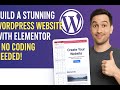 Build a Stunning WordPress Website with Elementor – No Coding Needed!