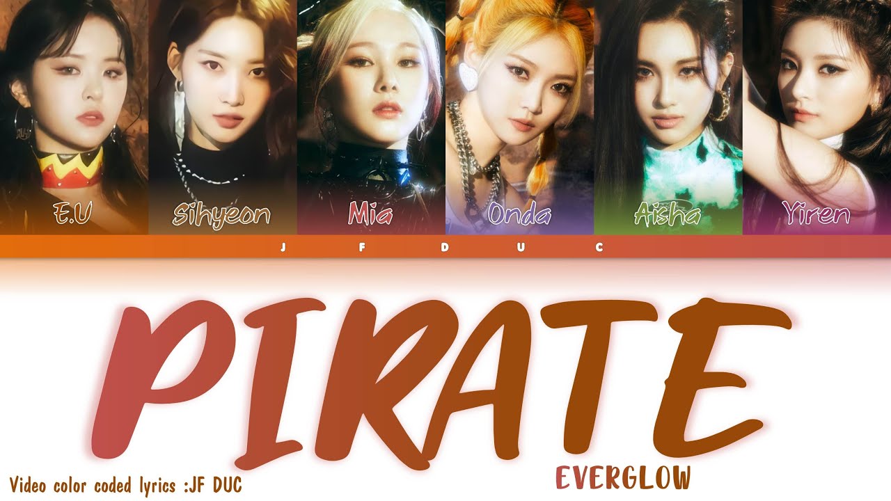 EVERGLOW (에버글로우) Pirate [Color Coded Lyrics Eng/Rom/Han/가사] YouTube