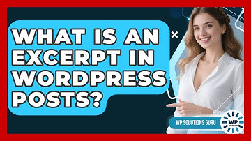 What Is An Excerpt In WordPress Posts? - WP Solutions Guru