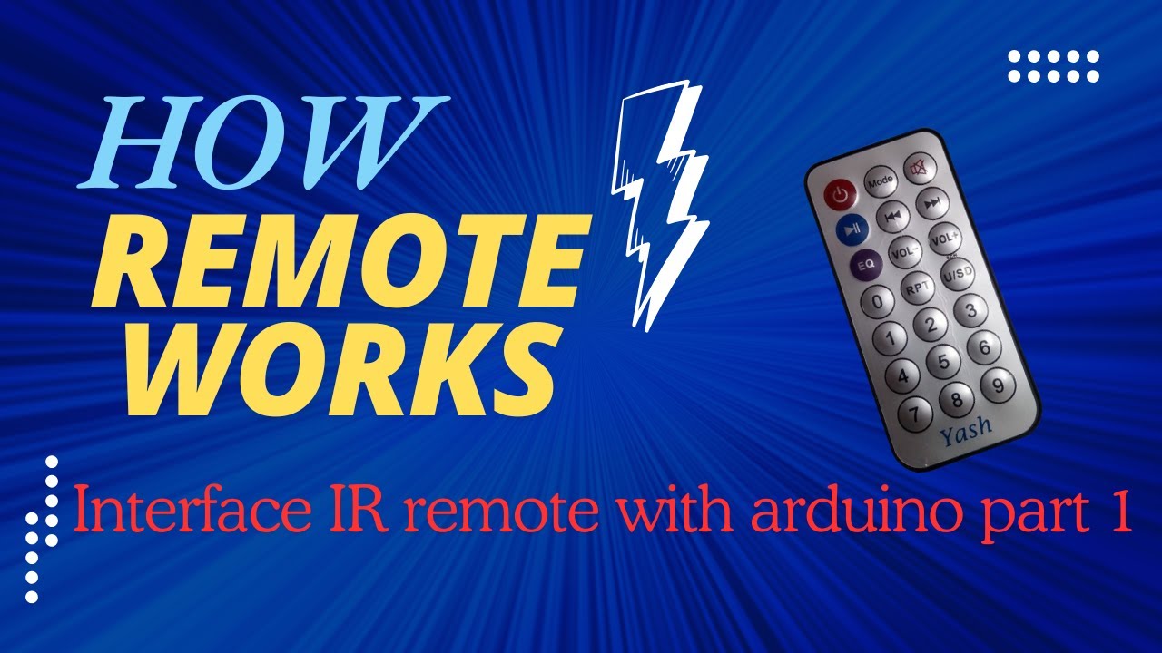 Ir Remote Arduino Example HOW TO INTERFACE IR REMOTE WITH ARDUINO part 1 || HOW A REMOTE WORKS ...