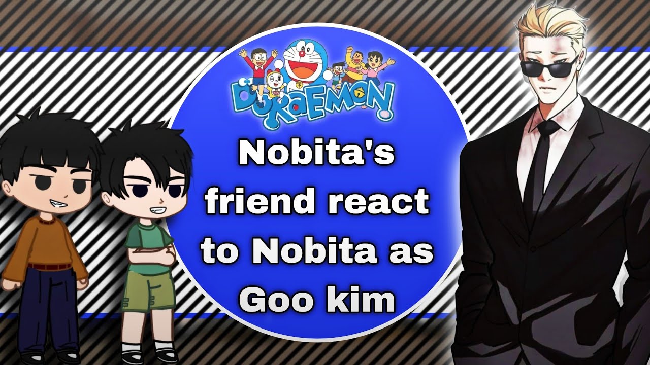 Nobita's Friends react to Nobita as Goo Kim || Doraemon × Lookism || Gacha React ||