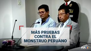 #ACTUALIZACIÓN | Hay al menos 70 pruebas en contra del #MonstruoPeruano