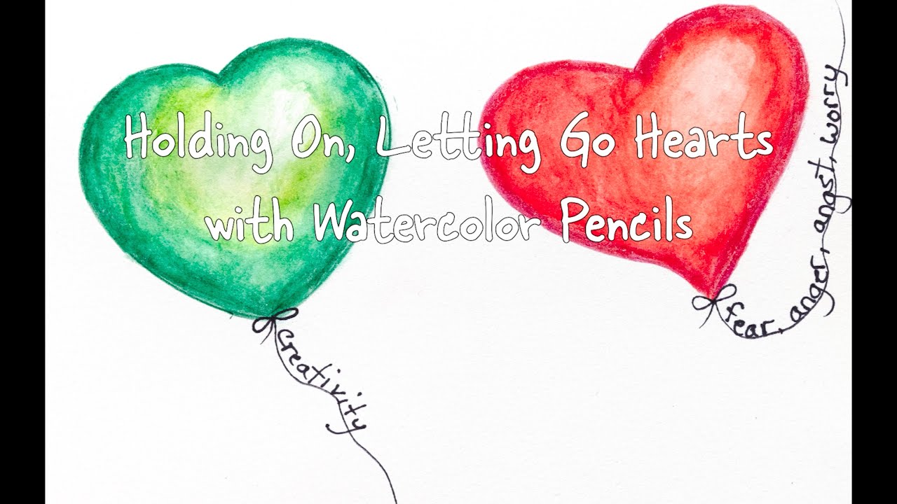 Holding On Letting Go Hearts with Watercolor Pencils - YouTube