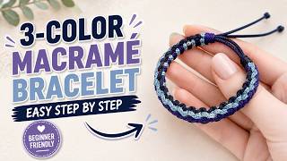 DIY 3-Color Macramé Bracelet | Easy Step-by-Step Tutorial