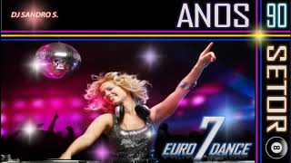 EURODANCE ANOS 90'S  VOL:7  DJ SANDRO S.