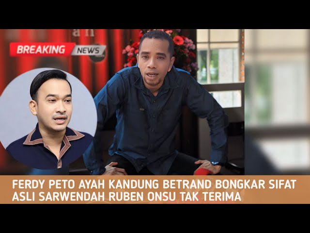 Ruben Tak Terima Saat Aib Sarwendah Dibongkar Didepan Media Oleh Ferdy Peto Ayah Kandung Betrand. class=