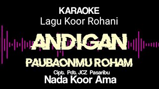 Andigan karaoke || Nada koor ama || Karaoke andigan || Andigan paubaonmu roham || Lagu koor andigan