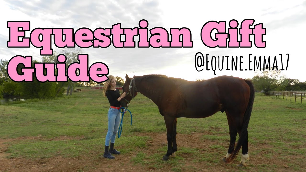 EQUESTRIAN GIFT GUIDE || @EQUINE.EMMA17