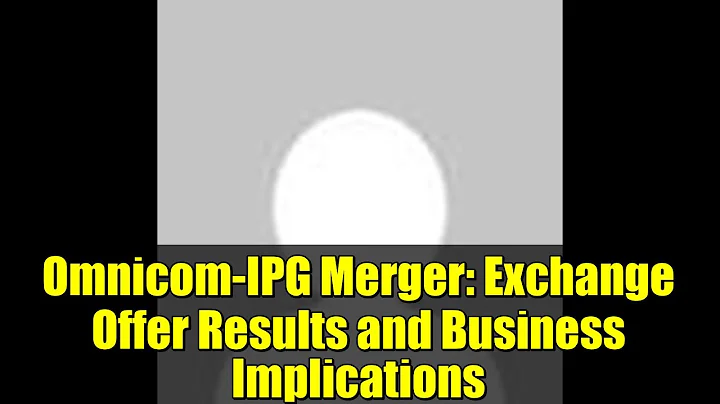 Omnicom-IPG Merger: Exchange Offer Results and Business Implications