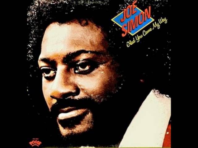 Joe Simon - Glad You Came My Way