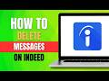 How to Delete Messages on Indeed (2026 Archive Guide)