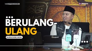 (1149.20.04.24) Berulang-ulang | Ustadz Luqmanulhakim (Ayahman)