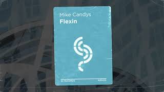 Mike Candys - Flexin