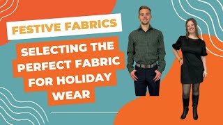 Festive Fabrics: Selecting the Perfect Fabric for Holiday Wear