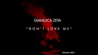 Gianluca Zeta - Don't Love Me (Original Mix) Resimi