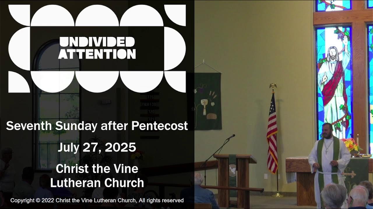Christ the Vine Online Worship Service - Sunday, July 27, 2025