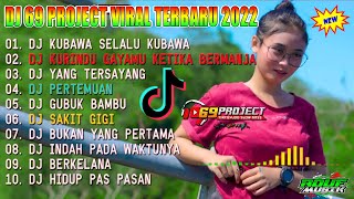 DJ 69 PROJECT 2022 TERBARU FULL ALBUM || DJ DANGDUT KUBAWA SELALU KUBAWA | DJ YANG TERSAYANG