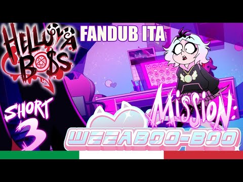 HELLUVA BOSS SHORT 3 - MISSIONE WEEABOO-BOO - Dub Ita - N&N W/@ThaMunee #helluvaboss #fandubita