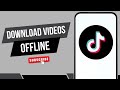 How To Download Offline Videos On TikTok