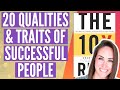 20 Personality Traits, Habits, &amp; Qualities of Successful People (The 10X Rule)