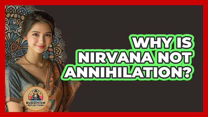 Why Is Nirvana Not Annihilation?
