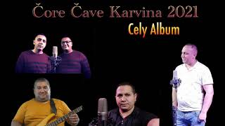 Video voorbeeld van "Čore Čave Karvina - Cely Album Vyber April 2021"