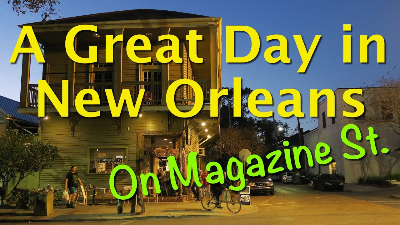 A Great Day in New Orleans, on Magazine Street! YouTube