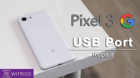 Google Pixel 3 USB Port Replacement