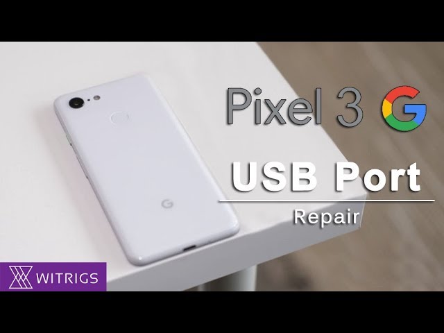 Google Pixel 3 - Замена USB Порта