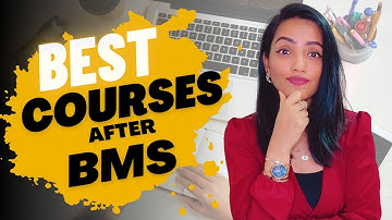 BEST COURSES AFTER BMS? BETTER CAREER SCOPE? HOW TO DECIDE & PLAN FOR THE RIGHT ONE?
